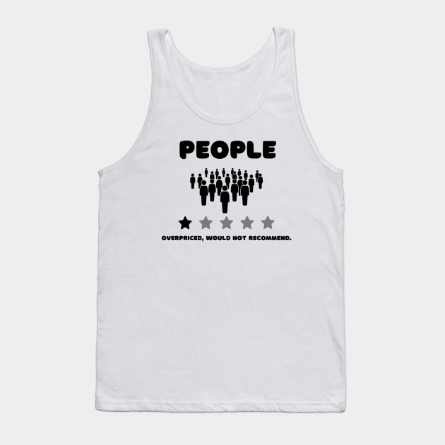 People, One Star, overpriced, Would Not Recommend Tank Top by Syntax Wear